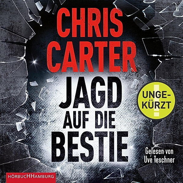 Ein Hunter-und-Garcia-Thriller - 10 - Jagd auf die Bestie (Ein Hunter-und-Garcia-Thriller 10), Chris Carter