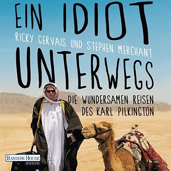 Ein Idiot unterwegs, Ricky Gervais, Karl Pilkington, Stephen Merchant