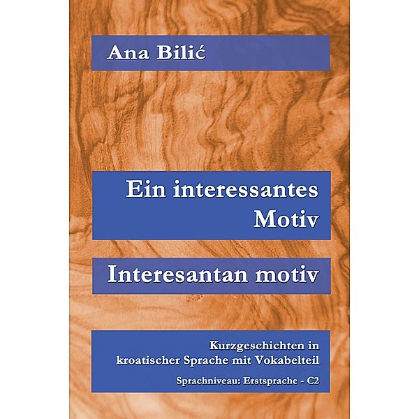 Ein interessantes Motiv / Interesantan motiv, Ana Bilic