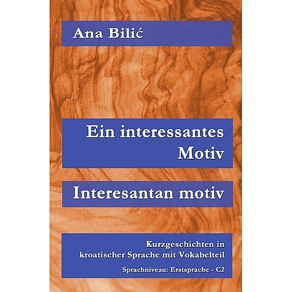 Ein interessantes Motiv / Interesantan Motiv, Ana Bilic