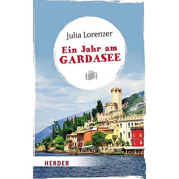 Ein Jahr am Gardasee / Herder Spektrum Taschenbücher Bd.06884, Julia Lorenzer