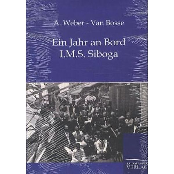 Ein Jahr an Bord I.M.S. Siboga, A. Weber-Van Bosse