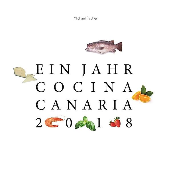 Ein Jahr Cocina Canaria 2018, Michael Fischer