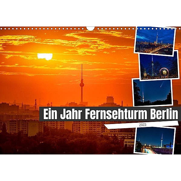 Ein Jahr Fernsehturm Berlin (Wandkalender 2023 DIN A3 quer), Salke Hartung