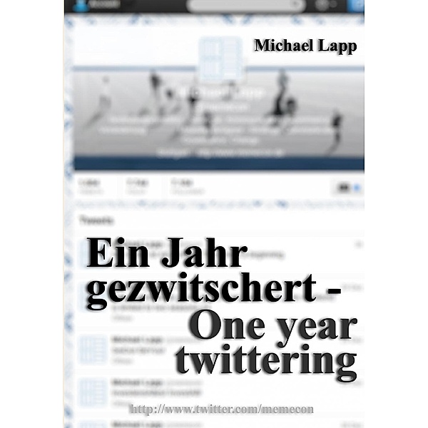 Ein Jahr gezwitschert - One year twittering, Michael Lapp