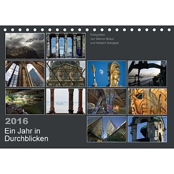 Ein Jahr in DurchblickenAT-Version (Tischkalender 2016 DIN A5 quer), Werner Braun und Herbert Schüppel