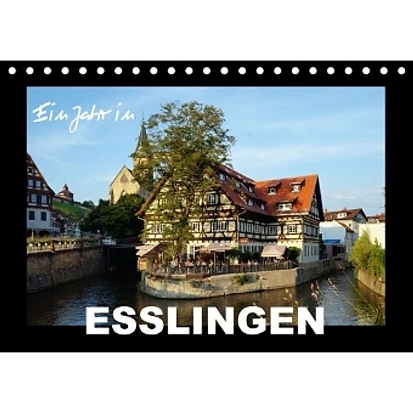 Ein Jahr in Esslingen (Tischkalender 2016 DIN A5 quer), Klaus-Peter Huschka