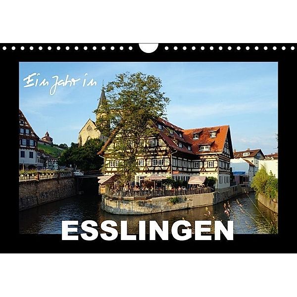 Ein Jahr in Esslingen (Wandkalender 2017 DIN A4 quer), Klaus-Peter Huschka