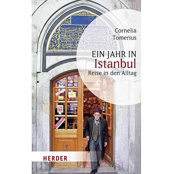Ein Jahr in Istanbul / Herder Spektrum Taschenbücher Bd.80261, Cornelia Tomerius