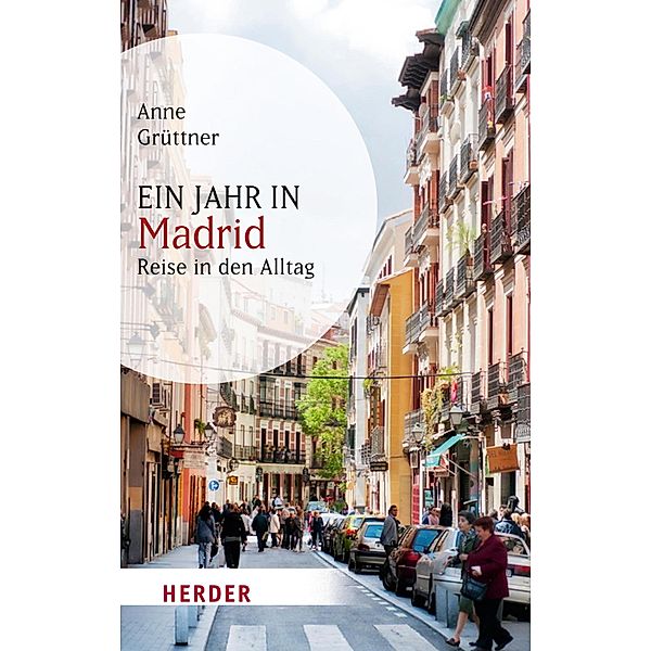 Ein Jahr in Madrid / Herder Spektrum Taschenbücher Bd.80101, Anne Grüttner