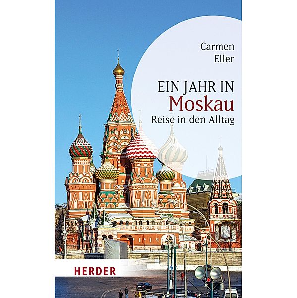 Ein Jahr in Moskau / Herder Spektrum Taschenbücher Bd.80262, Carmen Eller