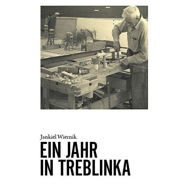 Ein Jahr in Treblinka, Jankiel Wiernik