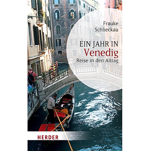Ein Jahr in Venedig / Herder Spektrum Taschenbücher Bd.80431, Frauke Schlieckau
