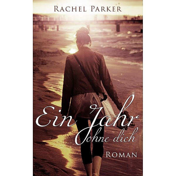 Ein Jahr ohne dich, Rachel Parker