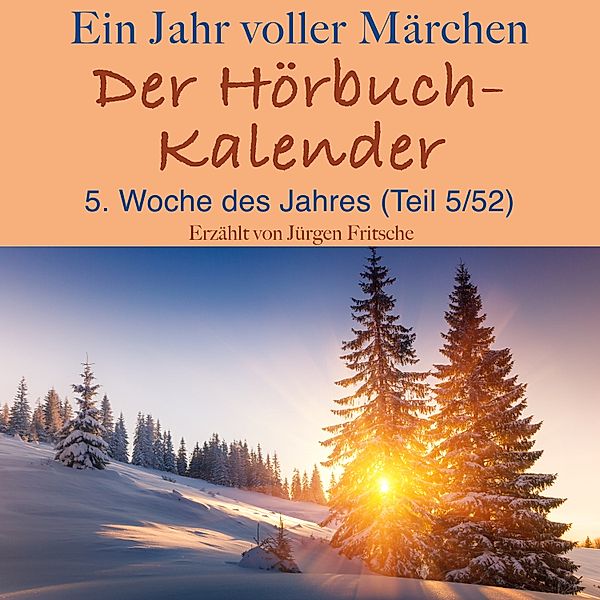 Ein Jahr voller Märchen: Der Hörbuch-Kalender, Brothers Grimm, Hans Christian Andersen