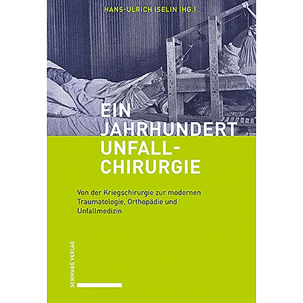 Ein Jahrhundert Unfallchirurgie