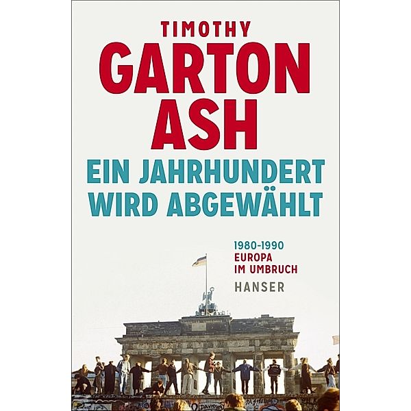 Ein Jahrhundert wird abgewählt, Timothy Garton Ash