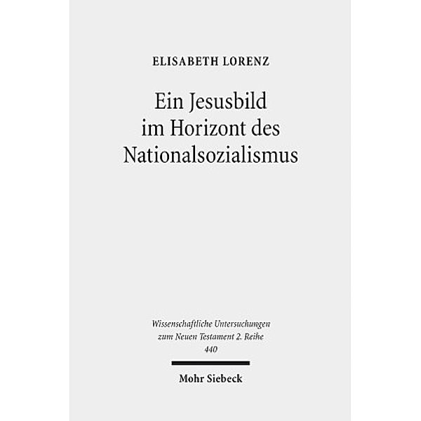 Ein Jesusbild im Horizont des Nationalsozialismus, Elisabeth Lorenz