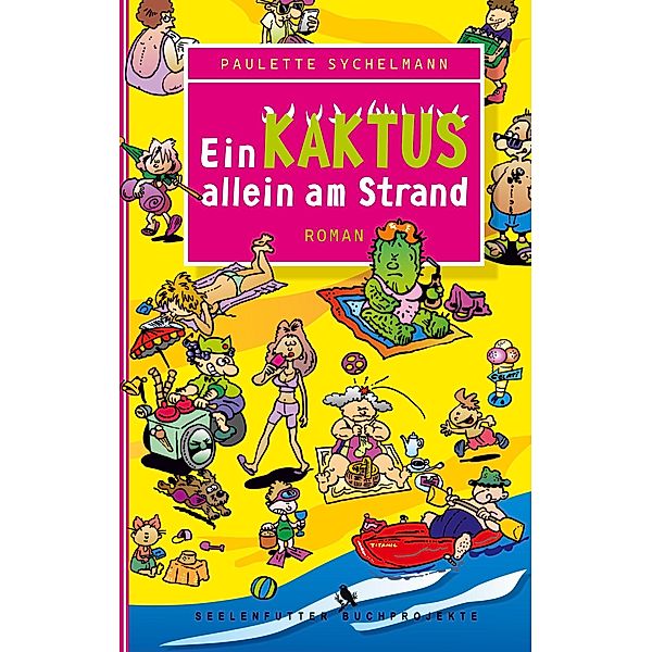 Ein Kaktus allein am Strand, Paulette Sychelmann