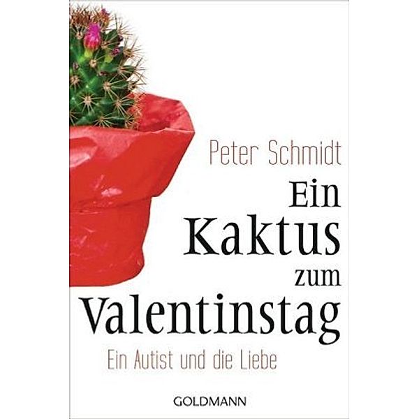 Ein Kaktus zum Valentinstag, Peter Schmidt