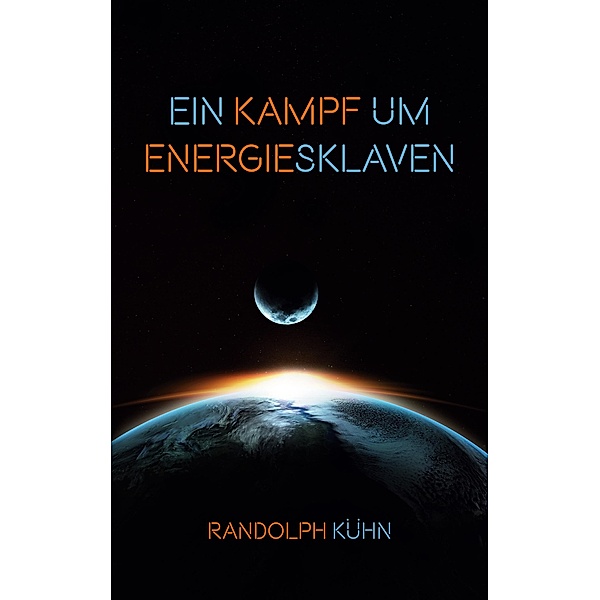 Ein Kampf um Energiesklaven, Randolph Kühn