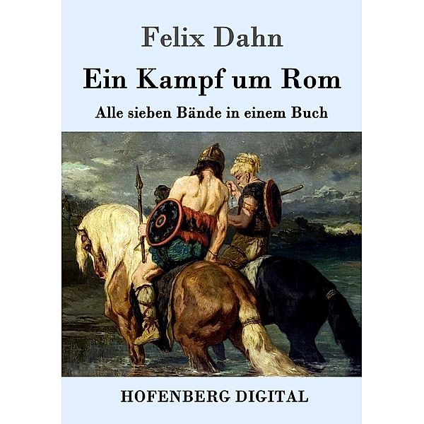 Ein Kampf um Rom, Felix Dahn