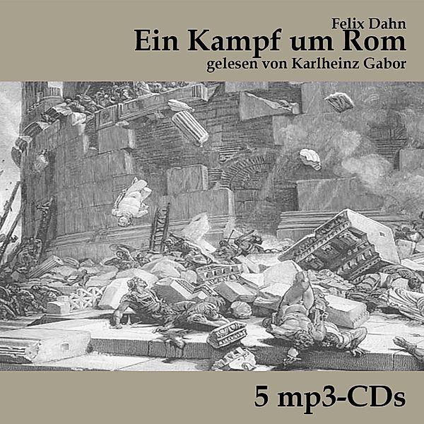 Ein Kampf um Rom,Audio-CD, MP3, Felix Dahn