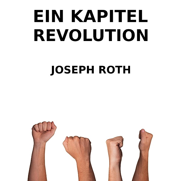 Ein Kapitel Revolution, Joseph Roth