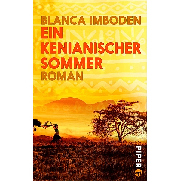 Ein kenianischer Sommer / Piper Schicksalsvoll, Blanca Imboden