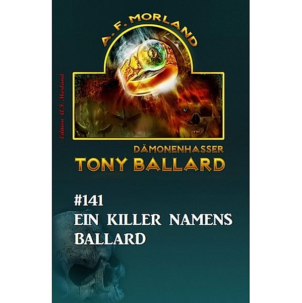 ¿Ein Killer namens Ballard Tony Ballard Nr. 141, A. F. Morland