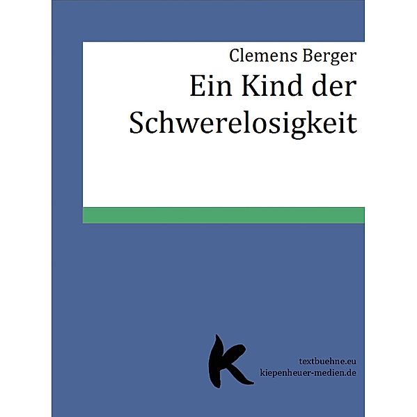 EIN KIND DER SCHWERELOSIGKEIT, Clemens Berger