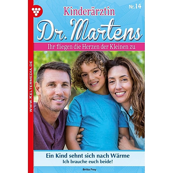 Ein Kind sehnt sich nach Wärme / Kinderärztin Dr. Martens Bd.14, Britta Frey