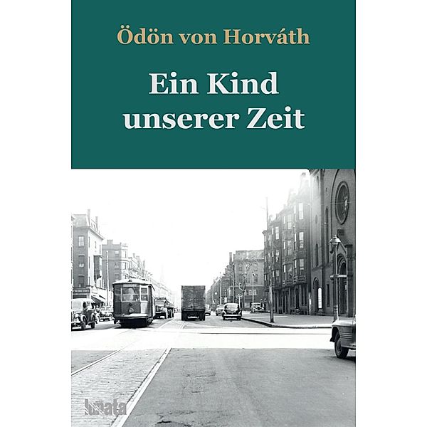 Ein Kind unserer Zeit, Ödön von Horváth