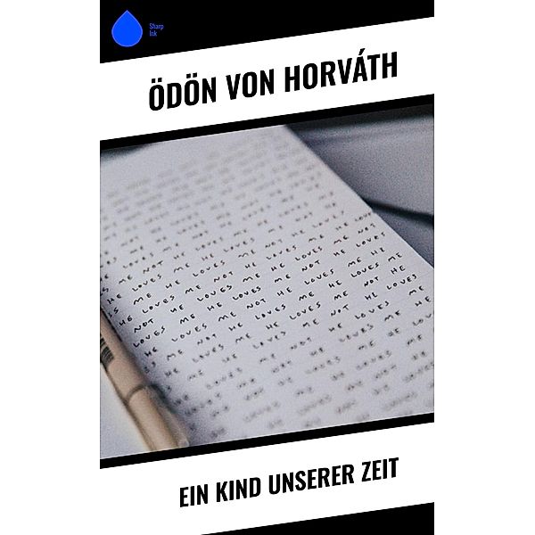 Ein Kind unserer Zeit, Ödön von Horváth