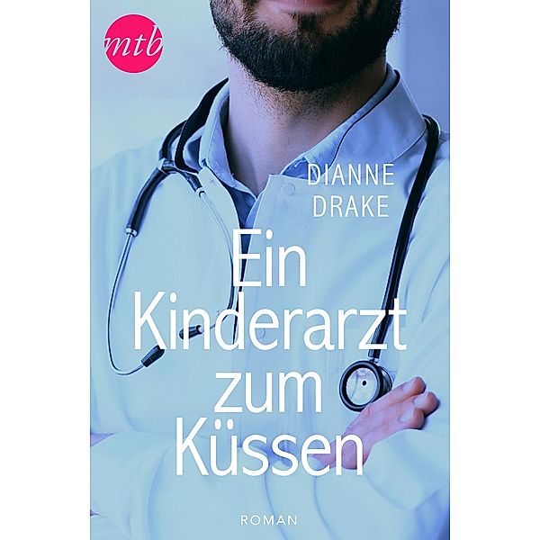 Ein Kinderarzt zum Küssen, Dianne Drake, Claudia Weinmann