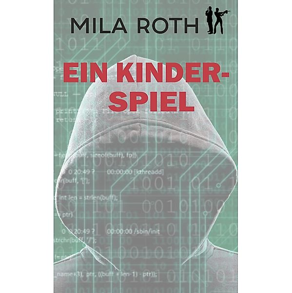 Ein Kinderspiel / Spionin wider Willen Bd.10, Mila Roth