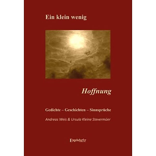 Ein klein wenig Hoffnung, Andreas Weis, Ursula Kleine Stevermüer