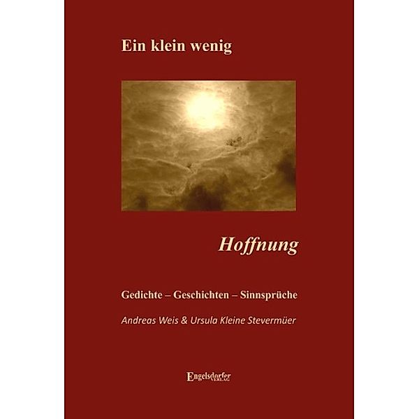 Ein klein wenig Hoffnung, Ursula Kleine Stevermüer, Andreas Weis