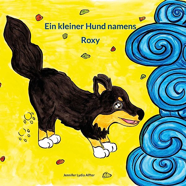 Ein kleiner Hund namens Roxy, Jennifer Lydia Alfter