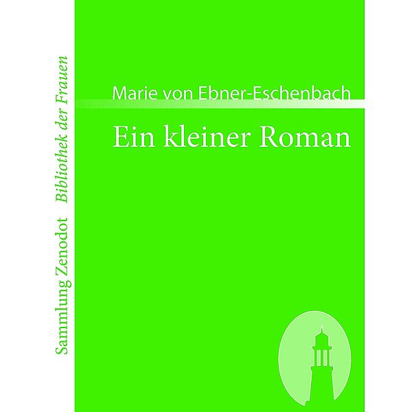 Ein kleiner Roman, Marie von Ebner-Eschenbach