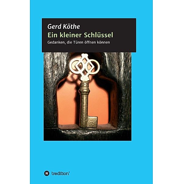 Ein kleiner Schlüssel, Gerd Köthe