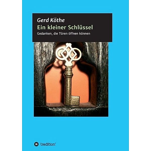 Ein kleiner Schlüssel, Gerd Köthe