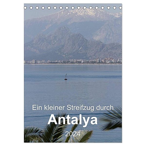 Ein kleiner Streifzug durch Antalya (Tischkalender 2024 DIN A5 hoch), CALVENDO Monatskalender, r.gue.