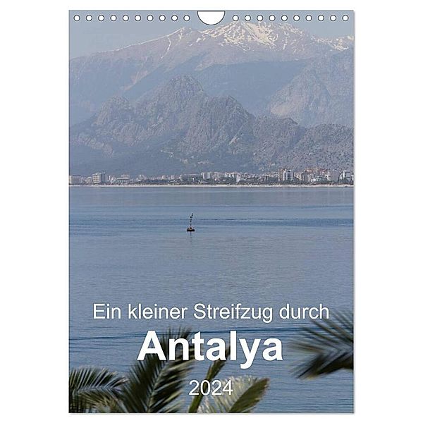 Ein kleiner Streifzug durch Antalya (Wandkalender 2024 DIN A4 hoch), CALVENDO Monatskalender, r.gue.