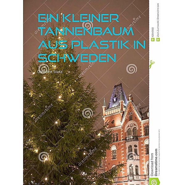 Ein kleiner Tannenbaum aus Plastik in Schweden, Christine Stutz