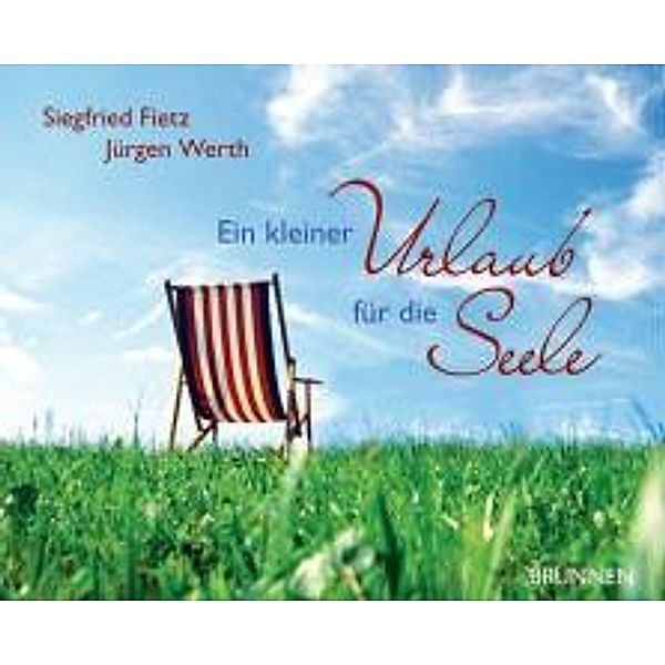 Ein kleiner Urlaub für die Seele, m. Audio-CD, Siegfried Fietz, Jürgen Werth