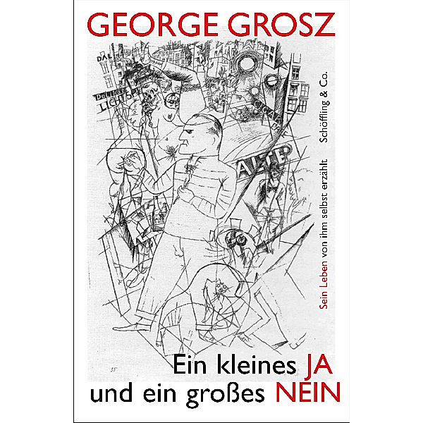 Ein kleines Ja und ein großes Nein, George Grosz