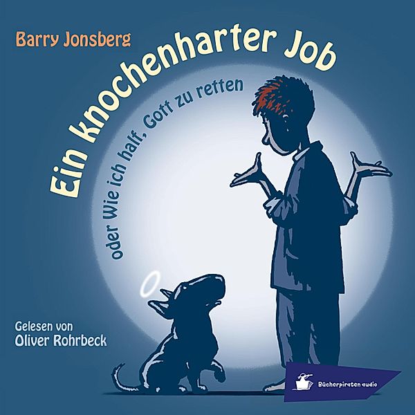 Ein knochenharter Job oder Wie ich half, Gott zu retten, Barry Jonsberg