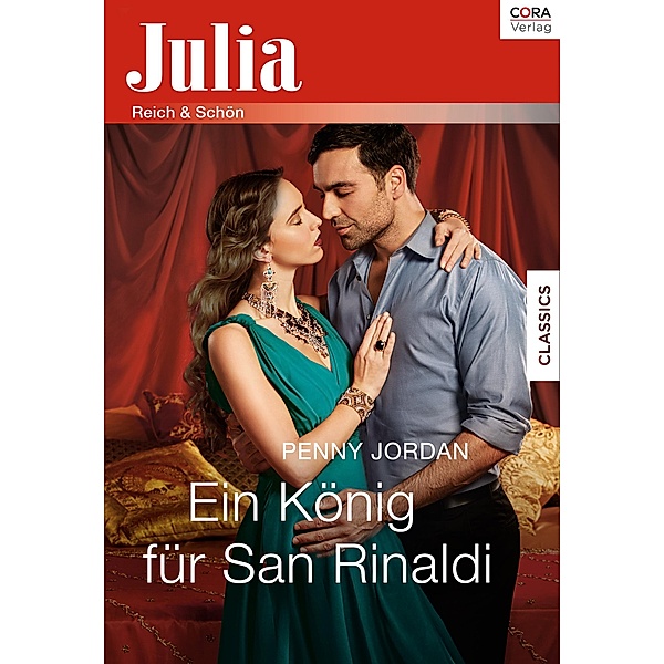 Ein König für San Rinaldi / Julia (Cora Ebook), Penny Jordan