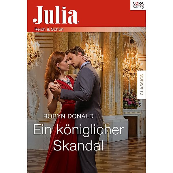 Ein königlicher Skandal / Julia (Cora Ebook), Robyn Donald